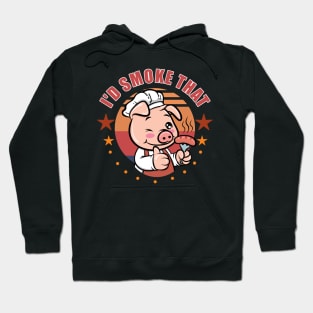 Funny BBQ Grilling Barbecue I'D SMOKE THAT Hoodie